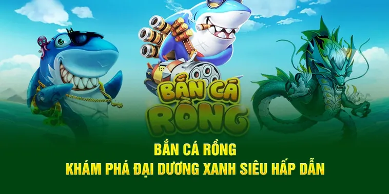 Khám Phá Bắn Cá Rồng Tại FUN88: Trải Nghiệm Đỉnh Cao